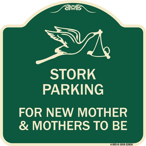 Stork Parking for New Mothers and Mothers to Heavy-Gauge Aluminum Sign, 18" x 18", G-1818-22836